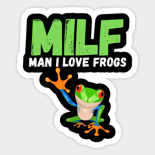 MILF Man I Love Frogs Sticker by divawaddle